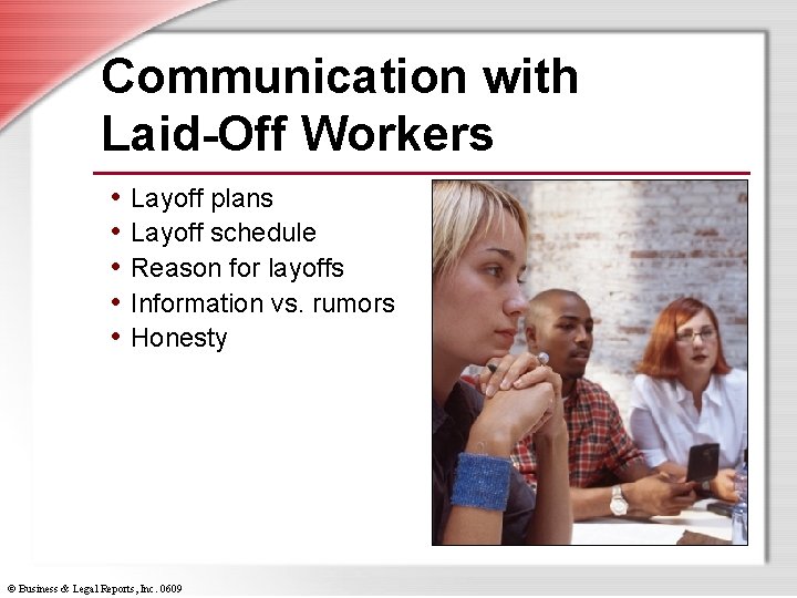 Communication with Laid-Off Workers • Layoff plans • Layoff schedule • Reason for layoffs