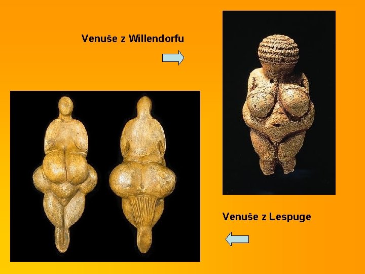 Venuše z Willendorfu Venuše z Lespuge 