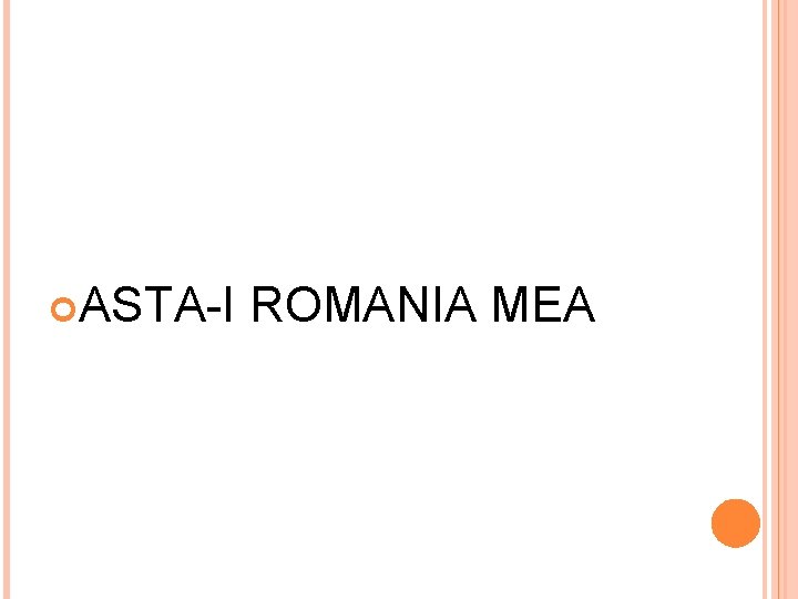  ASTA-I ROMANIA MEA 