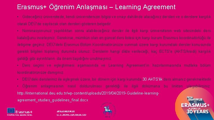 Erasmus+ Öğrenim Anlaşması – Learning Agreement • Gideceğiniz üniversitede, kendi üniversitenizin bilgisi ve onayı