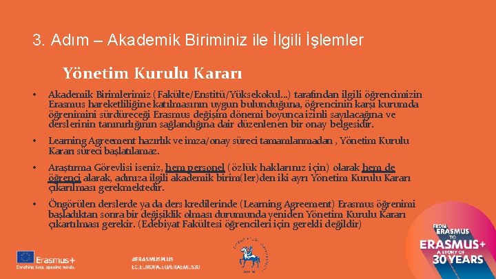 3. Adım – Akademik Biriminiz ile İlgili İşlemler Yönetim Kurulu Kararı • Akademik Birimlerimiz