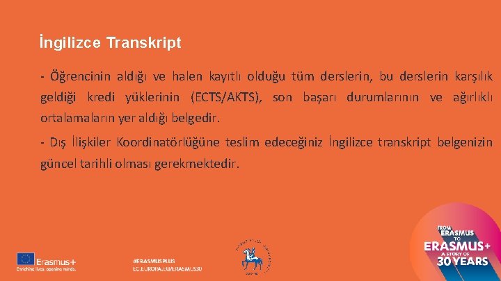 İngilizce Transkript - Öğrencinin aldığı ve halen kayıtlı olduğu tüm derslerin, bu derslerin karşılık