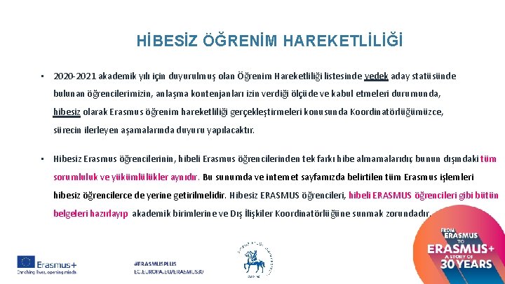 HİBESİZ ÖĞRENİM HAREKETLİLİĞİ • 2020 -2021 akademik yılı için duyurulmuş olan Öğrenim Hareketliliği listesinde