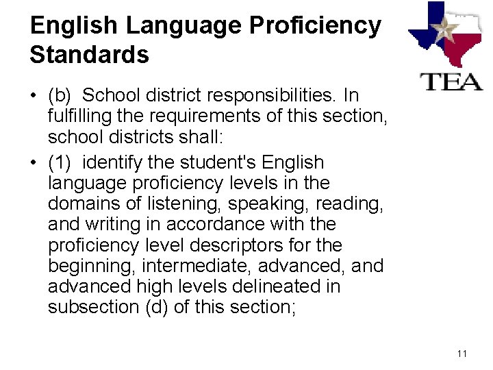 English Language Proficiency Standards • (b) School district responsibilities. In fulfilling the requirements of