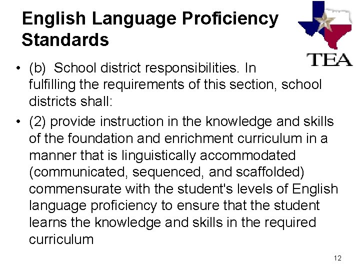 English Language Proficiency Standards • (b) School district responsibilities. In fulfilling the requirements of