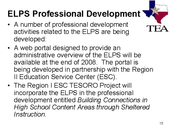 ELPS Professional Development • A number of professional development activities related to the ELPS