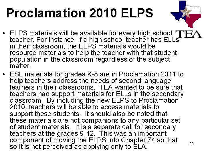 Proclamation 2010 ELPS • ELPS materials will be available for every high school teacher.