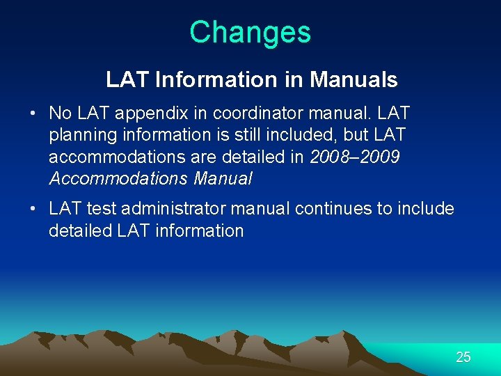 Changes LAT Information in Manuals • No LAT appendix in coordinator manual. LAT planning