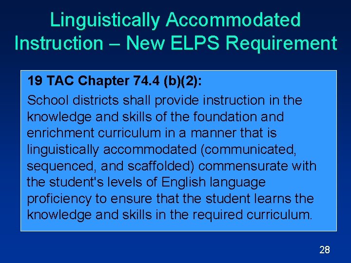 Linguistically Accommodated Instruction – New ELPS Requirement 19 TAC Chapter 74. 4 (b)(2): School