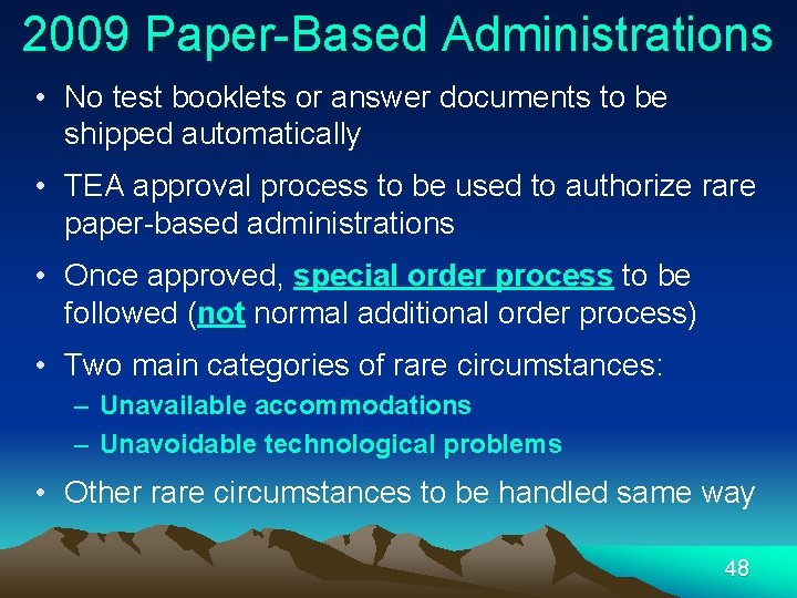 2009 Paper-Based Administrations • No test booklets or answer documents to be shipped automatically