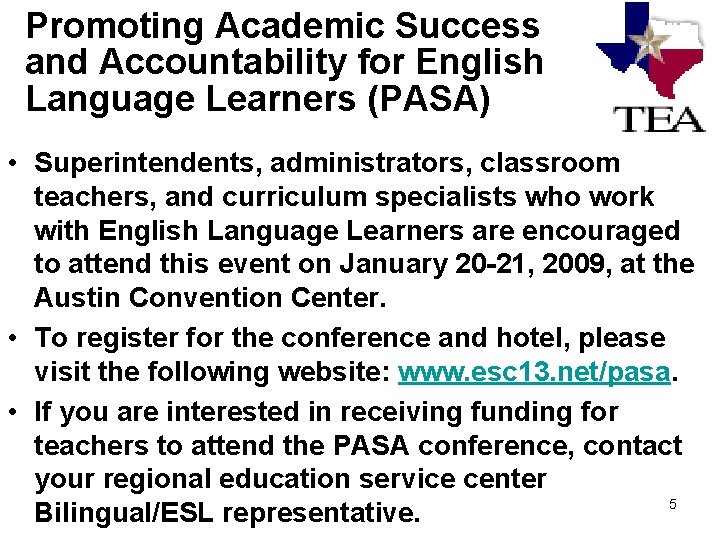 Promoting Academic Success and Accountability for English Language Learners (PASA) • Superintendents, administrators, classroom
