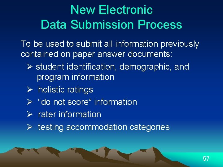 New Electronic Data Submission Process To be used to submit all information previously contained