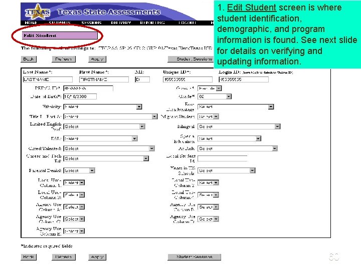 1. Edit Student screen is where student identification, demographic, and program information is found.