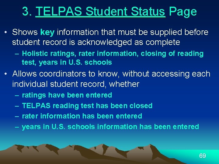 3. TELPAS Student Status Page • Shows key information that must be supplied before