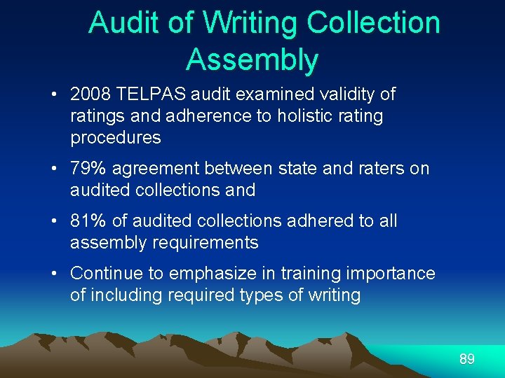 Audit of Writing Collection Assembly • 2008 TELPAS audit examined validity of ratings and