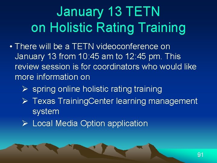 January 13 TETN on Holistic Rating Training • There will be a TETN videoconference