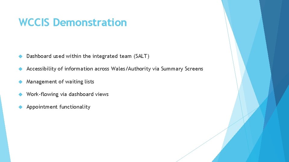 WCCIS Demonstration Dashboard used within the integrated team (SALT) Accessibility of information across Wales/Authority