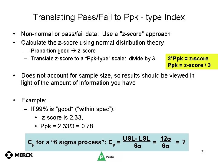 Translating Pass/Fail to Ppk - type Index • Non-normal or pass/fail data: Use a