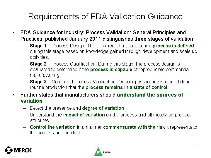 Requirements of FDA Validation Guidance • FDA Guidance for Industry: Process Validation: General Principles