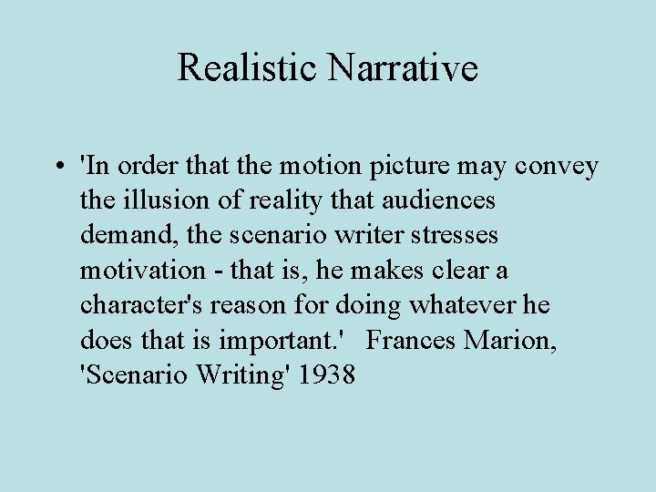 Realistic Narrative • 'In order that the motion picture may convey the illusion of