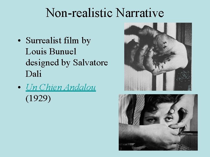 Non-realistic Narrative • Surrealist film by Louis Bunuel designed by Salvatore Dali • Un