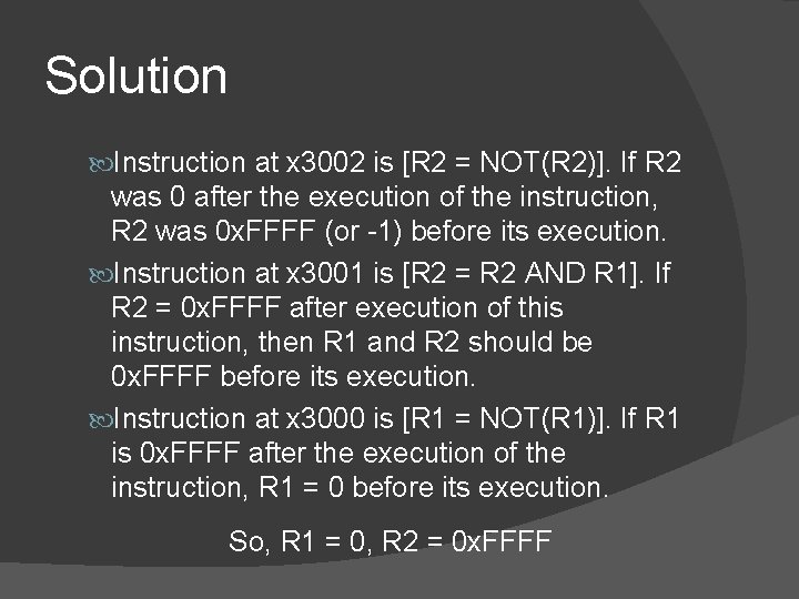 Solution Instruction at x 3002 is [R 2 = NOT(R 2)]. If R 2