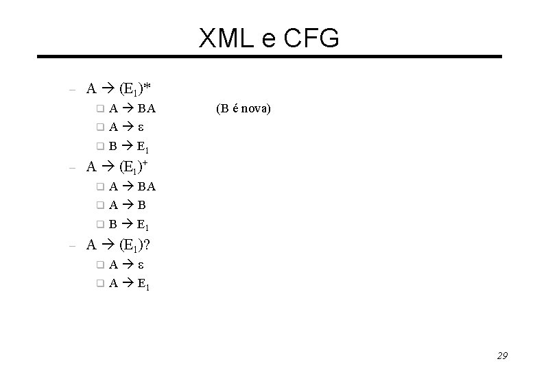 XML e CFG – A (E 1)* q q q – (B é nova)