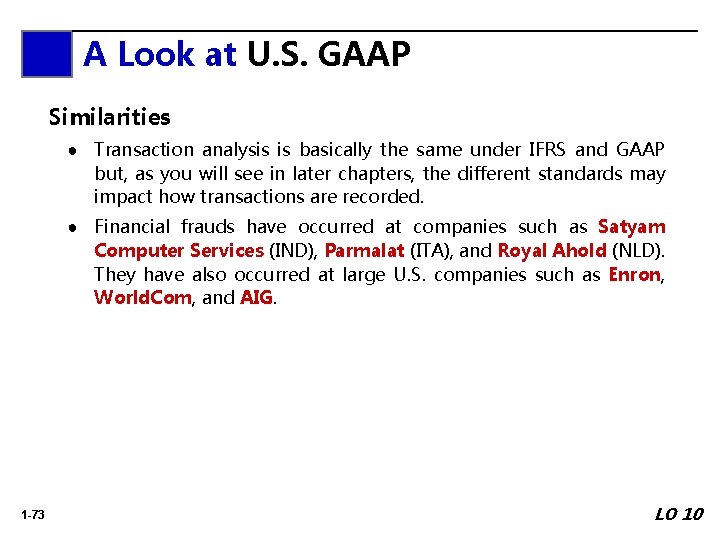 A Look at U. S. GAAP Similarities ● Transaction analysis is basically the same