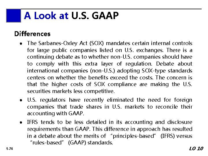 A Look at U. S. GAAP Differences ● The Sarbanes-Oxley Act (SOX) mandates certain