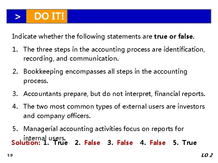> DO IT! Indicate whether the following statements are true or false. 1. The