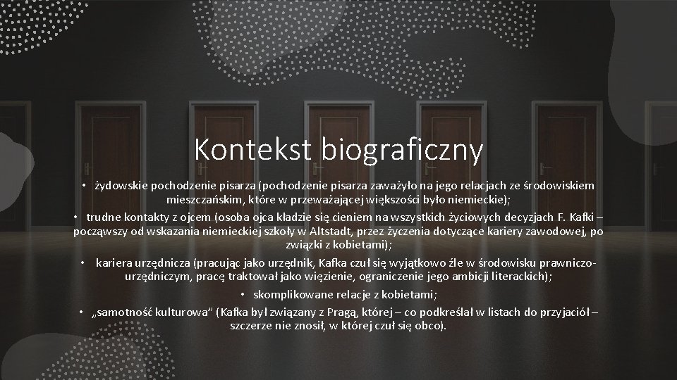 Kontekst biograficzny • żydowskie pochodzenie pisarza (pochodzenie pisarza zaważyło na jego relacjach ze środowiskiem