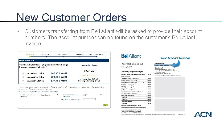 New Customer Orders • Customers transferring from Bell Aliant will be asked to provide