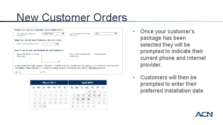 New Customer Orders • Once your customer’s package has been selected they will be