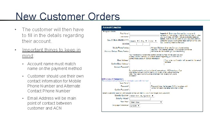 New Customer Orders • The customer will then have to fill in the details