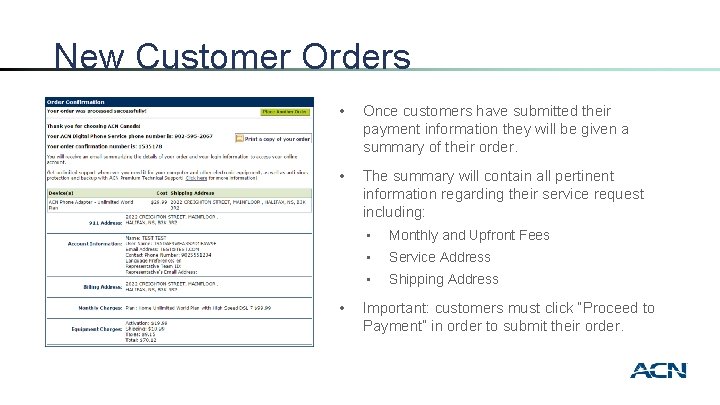 New Customer Orders • Once customers have submitted their payment information they will be
