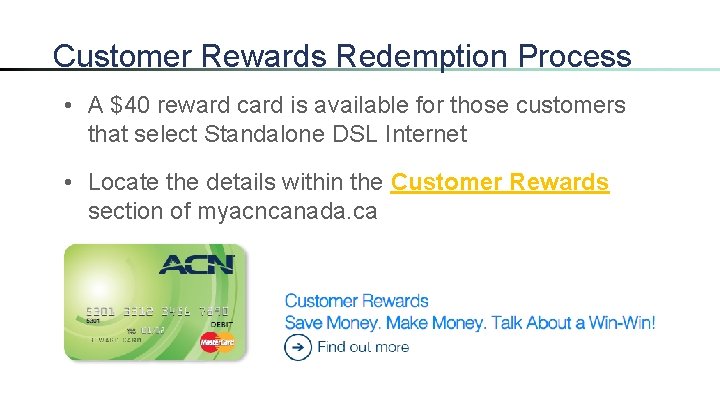 Customer Rewards Redemption Process • A $40 reward card is available for those customers