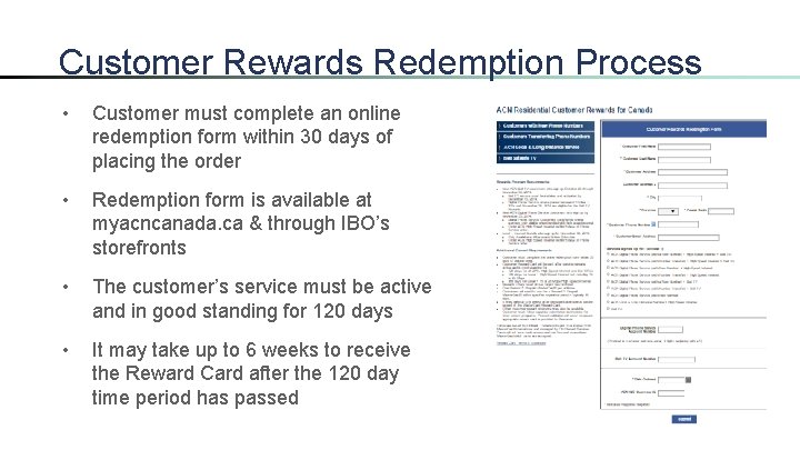 Customer Rewards Redemption Process • Customer must complete an online redemption form within 30