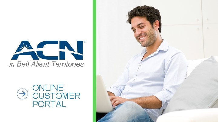 in Bell Aliant Territories ONLINE CUSTOMER PORTAL 