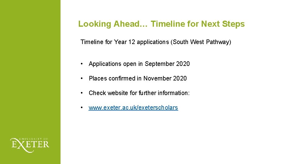 Looking Ahead… Timeline for Next Steps Timeline for Year 12 applications (South West Pathway)