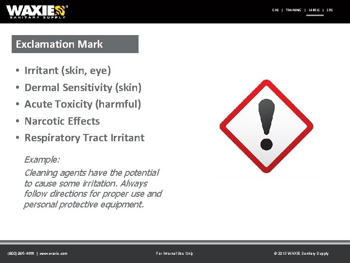 GHS | TRAINING | LABELS | SDS Exclamation Mark • • • Irritant (skin,