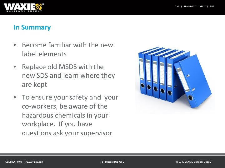 GHS | TRAINING | LABELS | SDS In Summary • Become familiar with the