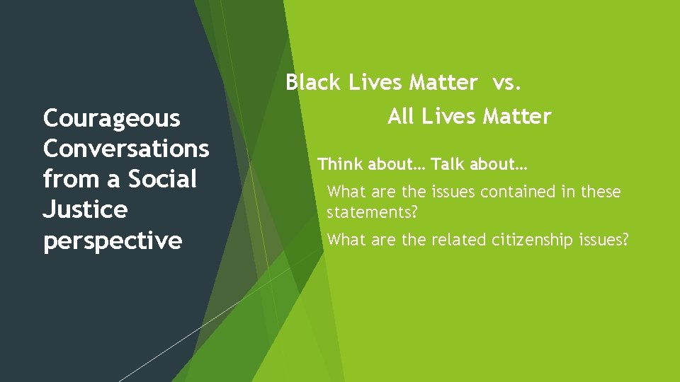 Black Lives Matter vs. Courageous Conversations from a Social Justice perspective All Lives Matter