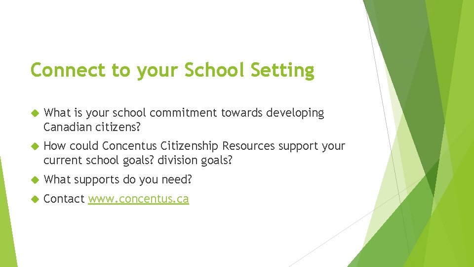 Connect to your School Setting What is your school commitment towards developing Canadian citizens?