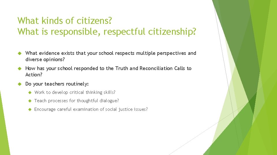 What kinds of citizens? What is responsible, respectful citizenship? What evidence exists that your