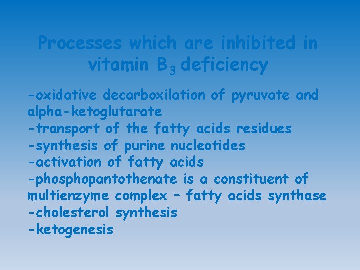 Processes which are inhibited in vitamin В 3 deficiency -oxidative decarboxilation of pyruvate and
