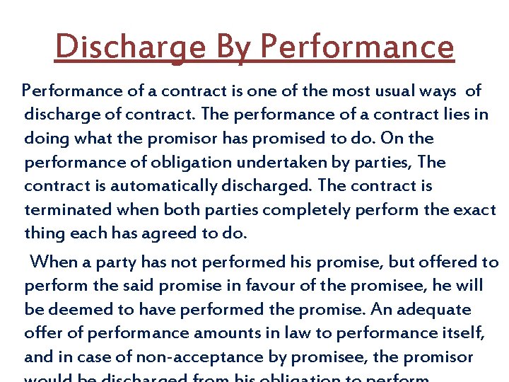 Discharge By Performance of a contract is one of the most usual ways of