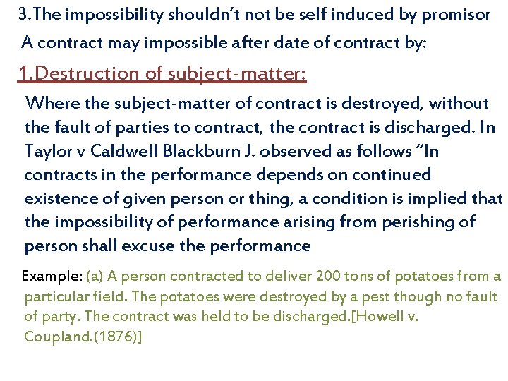 3. The impossibility shouldn’t not be self induced by promisor A contract may impossible
