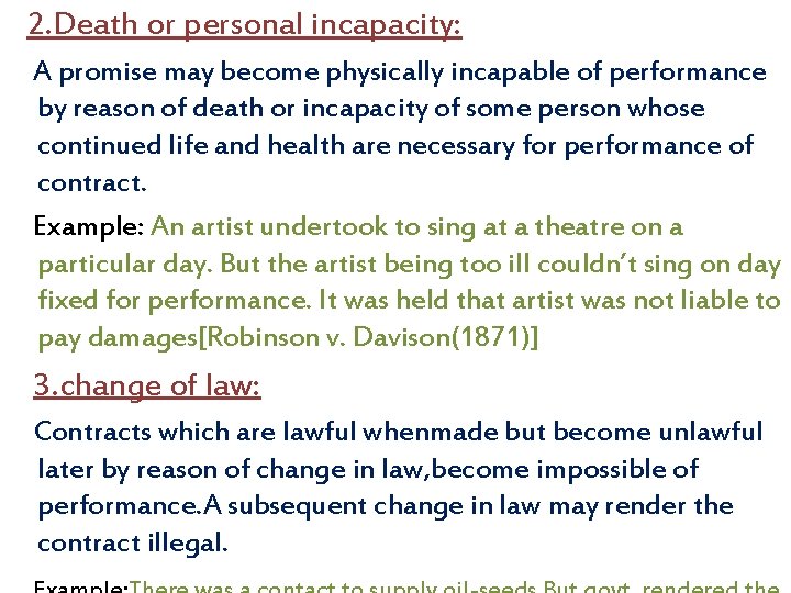 2. Death or personal incapacity: A promise may become physically incapable of performance by