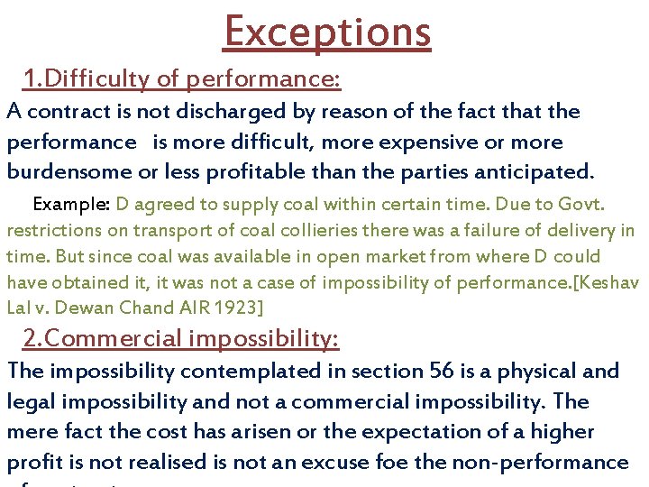 Exceptions 1. Difficulty of performance: A contract is not discharged by reason of the