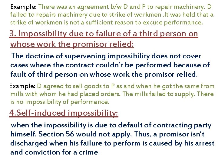 Example: There was an agreement b/w D and P to repair machinery. D failed